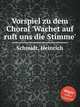 Vorspiel zu dem Choral `Wachet auf ruft uns die Stimme`, Schmidt, Heinrich 
