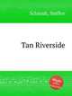 Tan Riverside, Schmidt, Steffen 