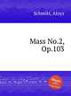 Mass No.2, Op.103, Schmitt, Aloys 