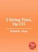 2 String Trios, Op.135, Schmitt, Aloys 