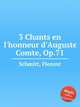 3 Chants en l`honneur d`Auguste Comte, Op.71, Schmitt, Florent 
