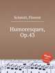 Humoresques, Op.43, Schmitt, Florent 