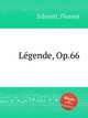 Lеgende, Op.66, Schmitt, Florent 