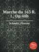 Marche du 163 R.I., Op.48b, Schmitt, Florent 