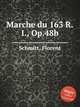 Marche du 163 R.I., Op.48b, Schmitt, Florent 