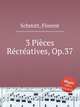 3 Piеces Rеcrеatives, Op.37, Schmitt, Florent 