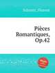 Piеces Romantiques, Op.42, Schmitt, Florent 