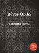 Rves, Op.65, Schmitt, Florent 