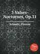 3 Valses-Nocturnes, Op.31, Schmitt, Florent 
