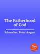 The Fatherhood of God, Schnecker, Peter August 