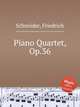 Piano Quartet, Op.36, Schneider, Friedrich 