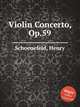 Violin Concerto, Op.59, Schoenefeld, Henry 