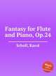 Fantasy for Flute and Piano, Op.24, Scholl, Karol 