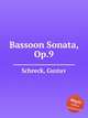 Bassoon Sonata, Op.9, Schreck, Gustav 