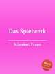 Das Spielwerk, Schreker, Franz 
