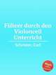 Fhrer durch den Violoncell Unterricht, 
