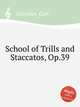 School of Trills and Staccatos, Op.39, 