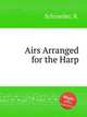 Airs Arranged for the Harp, Schroeder, R. 
