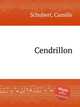 Cendrillon, Schubert, Camille 