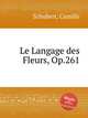 Le Langage des Fleurs, Op.261, Schubert, Camille 