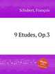9 Etudes, Op.3, Ф. Шуберт 
