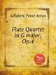 Flute Quartet in G major, Op.4, Schubert, Franz Anton 