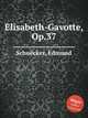 Elisabeth-Gavotte, Op.37, 