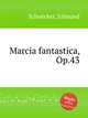 Marcia fantastica, Op.43, 