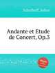 Andante et Etude de Concert, Op.3, Schulhoff, Julius 