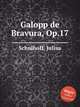 Galopp de Bravura, Op.17, Schulhoff, Julius 