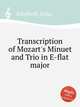 Transcription of Mozart`s Minuet and Trio in E-flat major, Schulhoff, Julius 