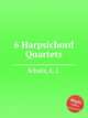6 Harpsichord Quartets, Schulz, L. J. 