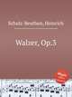 Walzer, Op.3, Schulz-Beuthen, Heinrich 