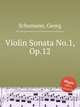 Violin Sonata No.1, Op.12, Schumann, Georg 