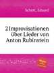 2 Improvisationen ber Lieder von Anton Rubinstein, 