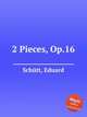 2 Pieces, Op.16, 