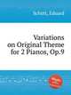 Variations on Original Theme for 2 Pianos, Op.9, 