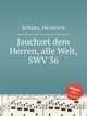 Jauchzet dem Herren, alle Welt, SWV 36, 