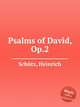 Psalms of David, Op.2, 