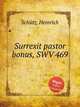 Surrexit pastor bonus, SWV 469, 