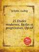 25 Etudes modernes, faciles et progressives, Op.68, Schytte, Ludvig 