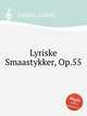 Lyriske Smaastykker, Op.55, Schytte, Ludvig 