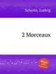 2 Morceaux, Schytte, Ludvig 