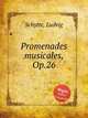 Promenades musicales, Op.26, Schytte, Ludvig 