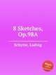 8 Sketches, Op.98A, Schytte, Ludvig 