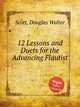 12 Lessons and Duets for the Advancing Flautist, Scott, Douglas Walter 