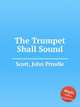 The Trumpet Shall Sound, Scott, John Prindle 
