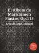 El Album de Maricarmen Fiastre, Op.115, Seco de Arpe, Manuel 