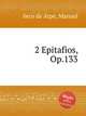 2 Epitafios, Op.133, Seco de Arpe, Manuel 