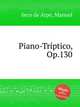 Piano-Trptico, Op.130, Seco de Arpe, Manuel 